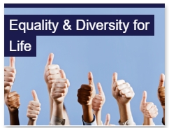 Equality & Diversity for life